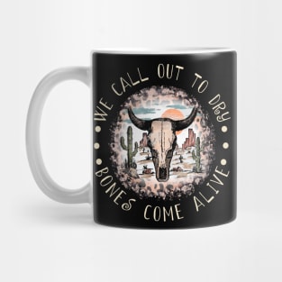 We Call Out To Dry Bones Come Alive Bull Skull Desert Mug